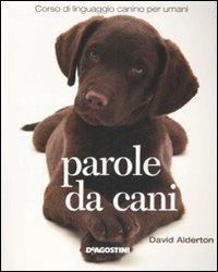 Parole da cani - David Alderton - Libro De Agostini 2008 | Libraccio.it