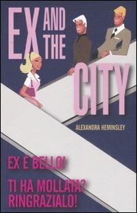 Ex and the city - Alexandra Heminsley - Libro De Agostini 2008 | Libraccio.it