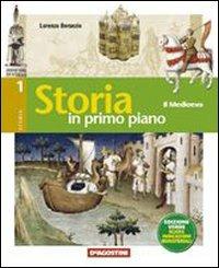 Storia in primo piano. Ediz. verde. Con espansione online. Vol. 1: Il Medioevo. - Lorenzo Bersezio, Stefano Bianchi - Libro De Agostini Scuola 2008 | Libraccio.it