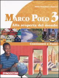 Marco Polo. Con Atlante con carte mute. Ediz. illustrata. Con espansione online. Vol. 3 - Silvia Bertolazzi Minucci - Libro De Agostini Scuola 2009 | Libraccio.it