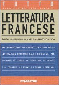 Tutto letteratura francese. Schemi riassuntivi, quadri d'approfondimento  - Libro De Agostini 2008, Tutto | Libraccio.it