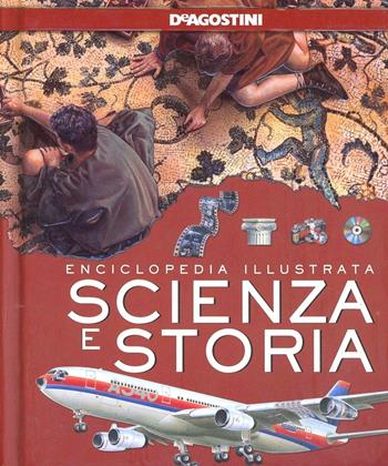 Scienza e storia. Ediz. illustrata  - Libro De Agostini 2008, Enciclopedia illustrata | Libraccio.it