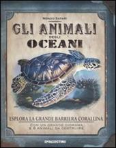 Gli animali degli oceani. Ediz. illustrata