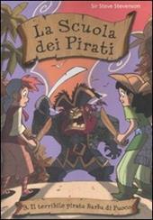 Il terribile pirata Barba di Fuoco. La scuola dei pirati. Ediz. illustrata. Vol. 3