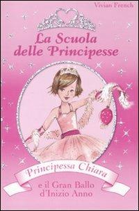 Principessa Chiara e il gran ballo d'inizio anno. La scuola delle principesse - Vivian French - Libro De Agostini 2008 | Libraccio.it