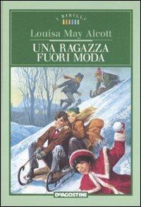 Una ragazza fuori moda. Ediz. illustrata - Louisa May Alcott - Libro De Agostini 2008, I Birilli | Libraccio.it