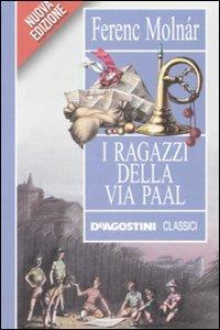 I ragazzi della via Paal - Ferenc Molnár - Libro De Agostini 2008, Classici | Libraccio.it