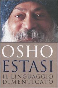 Estasi. Il linguaggio dimenticato - Osho - Libro De Agostini 2008 | Libraccio.it