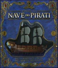 Esplora la nave dei pirati - Paul Beck - Libro De Agostini 2008, I modellini | Libraccio.it