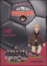 Fabi l'ala destra - Joachim Masannek - Libro De Agostini 2008, La tribù del pallone | Libraccio.it