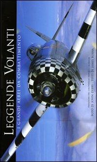 Leggende volanti. I grandi aerei da combattimento - John Dibbs, James Busha - Libro De Agostini 2008 | Libraccio.it