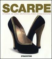 Scarpe. Storia di una meravigliosa ossessione