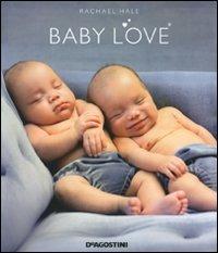 Baby love - Rachael Hale - Libro De Agostini 2008 | Libraccio.it