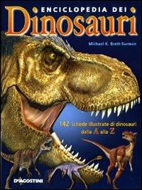 Enciclopedia dei dinosauri. Ediz. illustrata - Michael K. Brett-Surman - Libro De Agostini 2009 | Libraccio.it