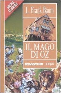 Il mago di Oz - L. Frank Baum - Libro De Agostini 2009, Classici | Libraccio.it