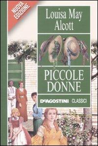 Piccole donne - Louisa May Alcott - Libro De Agostini 2009, Classici | Libraccio.it