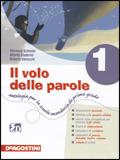 Il volo delle parole. Antologia-Epica-Quaderno. Con espansione online. Vol. 1 - Vincenza Scimone, Alberto Staderini, Roberto Valsecchi - Libro De Agostini Scuola 2010 | Libraccio.it