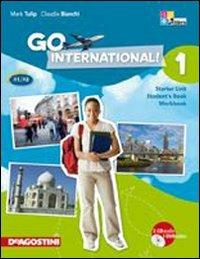 Go international! Starter unit-Student's book-Workbook. Con CD-ROM. Con DVD. Con espansione online. Vol. 1 - Mark Tulip, Claudia Bianchi - Libro De Agostini Scuola 2010 | Libraccio.it