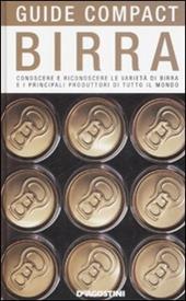 Birra. Conoscere e riconoscere le varietà di birra e i principali produttori di tutto il mondo