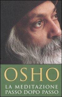 La meditazione passo dopo passo - Osho - Libro De Agostini 2009 | Libraccio.it