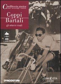 Coppi e Bartali. Gli eterni rivali. DVD. Con libro  - Libro De Agostini 2009, Cinelibreria storica. Eventi, pers., cost | Libraccio.it