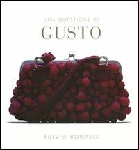 Una questione di gusto. Ediz. illustrata - Fulvio Bonavia, Peta Mathias - Libro De Agostini 2012 | Libraccio.it