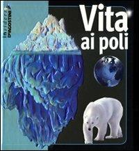 Vita ai poli - Rosalyn Wade - Libro De Agostini 2009, Insiders | Libraccio.it