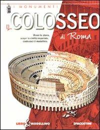 Il colosseo di Roma. Libro & modellino - Giuseppe M. Della Fina - Libro De Agostini 2009, I monumenti | Libraccio.it