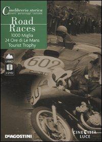 Road Races: 1000 Miglia-24 Ore di Le mans-Tourist Trophy. DVD. Con libro  - Libro De Agostini 2009, Cinelibreria storica. Eventi, pers., cost | Libraccio.it