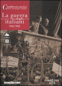 La guerra degli italiani. 1940-1945. DVD. Con libro  - Libro De Agostini 2009, Cinelibreria storica. Eventi, pers., cost | Libraccio.it