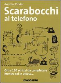 Scarabocchi al telefono - Andrew Pinder - Libro De Agostini 2009, Miscellanea | Libraccio.it