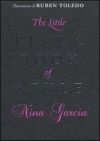 The little black book of style. Ediz. italiana - Nina Garcia - Libro De Agostini 2009 | Libraccio.it