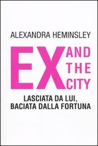 Ex and the city - Alexandra Heminsley - Libro De Agostini 2009 | Libraccio.it