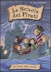 L' isola degli spettri. La scuola dei pirati. Vol. 10