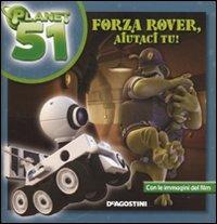 Forza Rover, aiutaci tu! Planet 51 - Ray Santos - Libro De Agostini 2009 | Libraccio.it