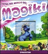 Entra nel mondo dei Magiki - Federica Magrin - Libro De Agostini 2009 | Libraccio.it