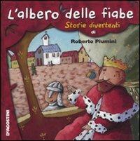 L' albero delle fiabe. Storie divertenti - Roberto Piumini - Libro De Agostini 2010, Storie e filastrocche | Libraccio.it