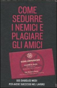 Come sedurre i nemici e plagiare gli amici - Lucifer D. Satan - Libro De Agostini 2010, Miscellanea | Libraccio.it