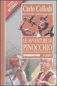 Le avventure di Pinocchio - Carlo Collodi - Libro De Agostini 2010, Classici | Libraccio.it