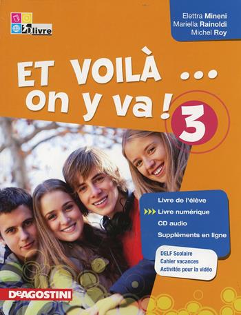 Et voilà on y va. Livre de l'élève-Cahier d'activités. Per la Scuola media. Con CD Audio. Vol. 3 - M. Roy, Elettra Mineni, Mariella Rainoldi - Libro De Agostini Scuola 2011 | Libraccio.it