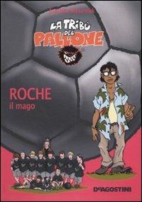 Roche il mago - Joachim Masannek - Libro De Agostini 2010, La tribù del pallone | Libraccio.it