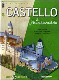 Il castello di Neuschwastein. Libro & modellino - Giuseppe M. Della Fina - Libro De Agostini 2010, I monumenti | Libraccio.it