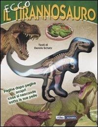 Ecco il tirannosauro. Con gadget - Dennis Schatz - Libro ABraCadabra 2010 | Libraccio.it