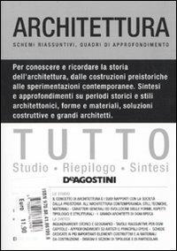 Tutto architettura. Schemi riassuntivi, quadri d’approfondimento - Marcello Tomei - Libro De Agostini 2010, Tutto | Libraccio.it