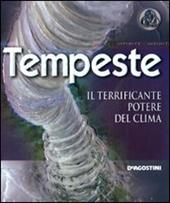 Tempeste. Il terrificante potere del clima