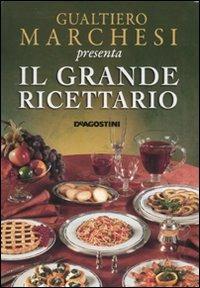Il grande ricettario - Gualtiero Marchesi - Libro De Agostini 2010 | Libraccio.it