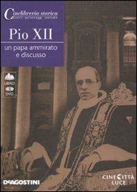 Pio XII. Un papa ammirato e discusso. DVD. Con libro  - Libro De Agostini 2010, Cinelibreria storica. Eventi, pers., cost | Libraccio.it
