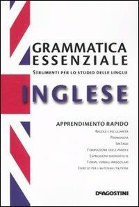 Grammatica essenziale. Inglese  - Libro De Agostini 2012, Grammatiche essenziali | Libraccio.it
