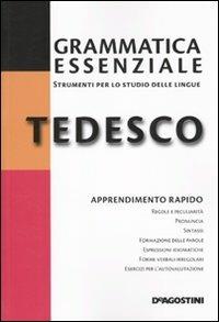 Grammatica essenziale. Tedesco  - Libro De Agostini 2012, Grammatiche essenziali | Libraccio.it
