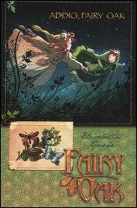 Addio, Fairy Oak. Fairy Oak - Elisabetta Gnone - Libro De Agostini 2010, I libri della Quercia | Libraccio.it